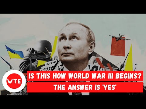 Is This How World War III Begins - Russia vs Ukraine -  WTE