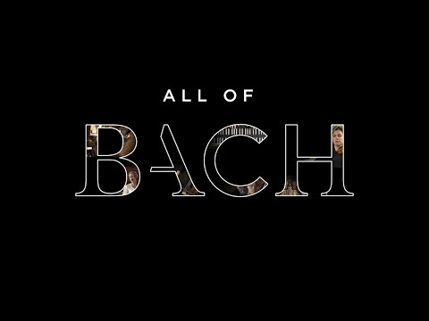 All of Bach - our gift to the world