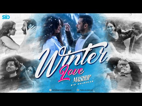 Winter Love Mashup 2024 | Sid Guldekar | Arijit Singh | Atif Aslam Mashup | Lofi Songs