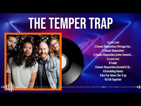 Top 2024 Songs by The Temper Trap The Ultimate Must-Listen Playlist for True Fans