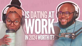 Is Dating At Work in 2024 Worth It? #HMAY Ep. 206