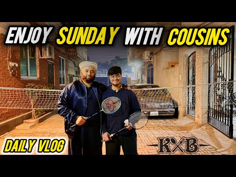 Enjoy Sunday With Cousins | Imam Sahib Sialkot Ki Saar | My Daily Routine Vlog | KXB