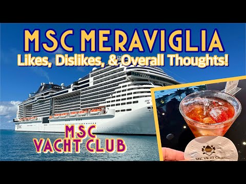 MSC Meraviglia Yacht Club: Likes, dislikes, and overall thoughts! | REVIEW, February 2023