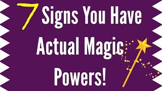 ⭐️ 7 SIGNS You Have Actual MAGIC POWERS! - Magic Spells ⭐️