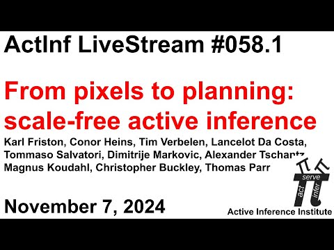 Active Inference LiveStream 058.1 ~ "From pixels to planning: scale-free active inference"