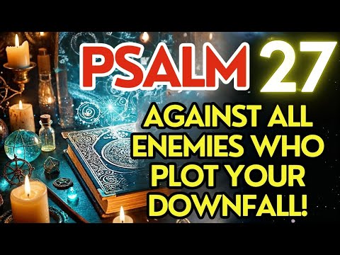 ⭐ POWERFUL MIRACLE PRAYER: PSALM 27 TO REMOVE ALL EVIL AND PROTECT YOUR LIFE!