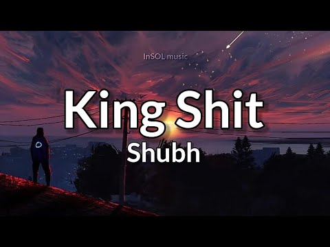 Shubh - King Shit (Lyrics)