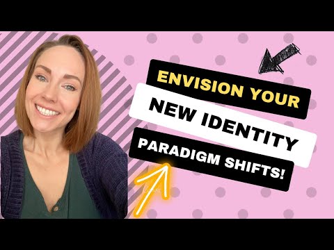 FAST PARADIGM SHIFT YOUR LIFE & ENVISION A NEW IDENTITY