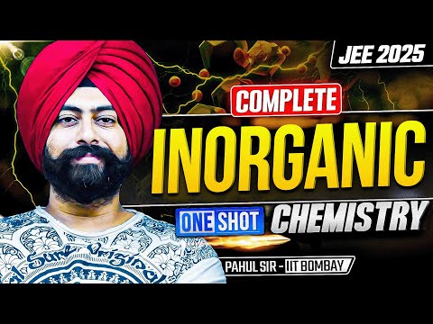 JEE Main 2025 | Complete INORGANIC CHEMISTRY | Last Minute Revision One Shot | Pahul Sir IIT Bombay