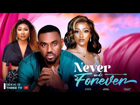 NEVER  AND FOREVER - EDDIE WATSON, SOPHIE ALAKIJA, JENNIFER UZOMA