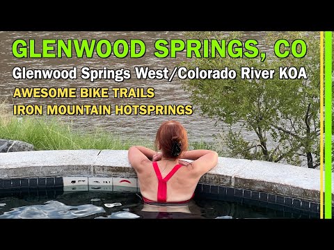 RV PARADISE IN THE MOUNTAINS! | BIKE TRAILS | SPAS | GLENWOOD SPRINGS WEST/COLORADO RIVER KOA -EP241