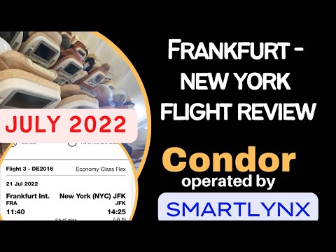 FRANKFURT to NEW YORK CITY JFK CONDOR FLIGHT DE2016 review Condor Operated by SmartLynx  JULY 2022