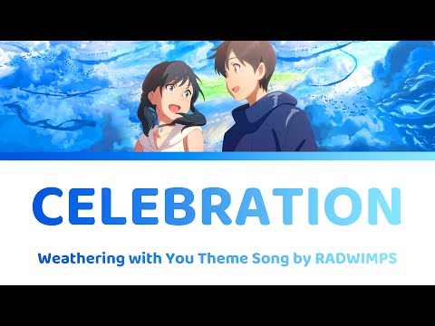 Celebration Lyrics by RADWIMPS ft. Toko Miura | Weathering with You 天気の子