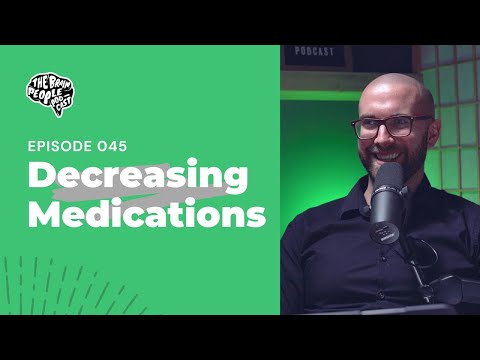 The Brain People Podcast: 045 | Decreasing Medications