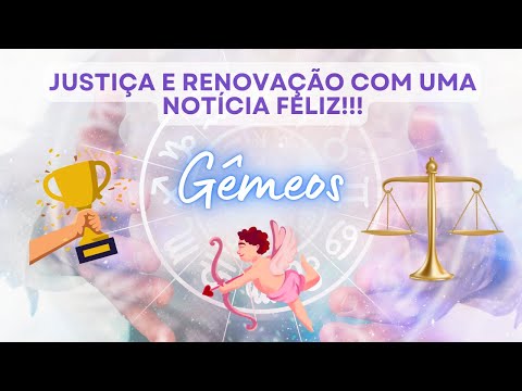 GÊMEOS ♊️ JUSTIÇA E RENOVAÇÃO COM UMA NOTÍCIA FELIZ! ⚖️🏆💰♥️🙌🎉