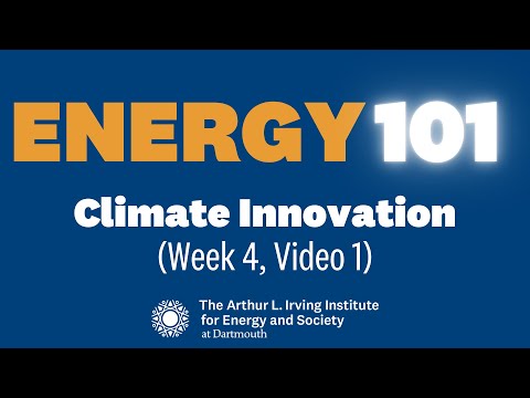 Energy 101: Climate Innovation (Week 4, Video 1)