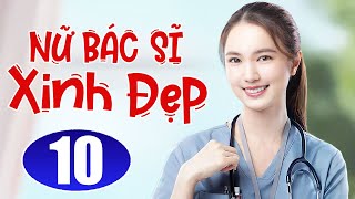 Phim Thái Lan Lồng Tiếng | NỮ BÁC SĨ XINH ĐẸP - TẬP 10 | Phim Bộ Tình Cảm Thái Lan Mới Nhất