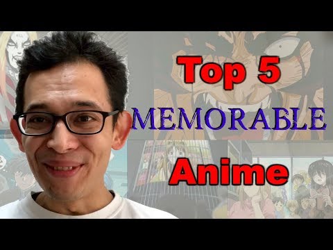 Top 5 Memorable Anime