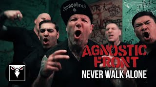 AGNOSTIC FRONT - Never Walk Alone (Official Music Video)