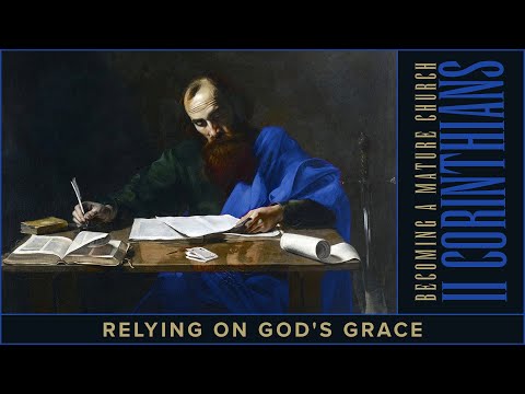 2 Corinthians 1:12–22 | Relying on God's Grace | ClayHouse Church | 07.24.22