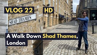 Vlog 22 | A Walk Down Shad Thames, London - HD