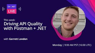 On .NET Live - Driving API Quality with Postman + .NET