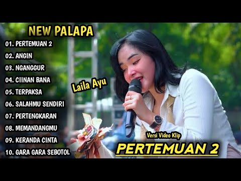 PERTEMUAN 2, ANGIN | LAILA AYU FULL ALBUM TERBAIK | NEW PALAPA