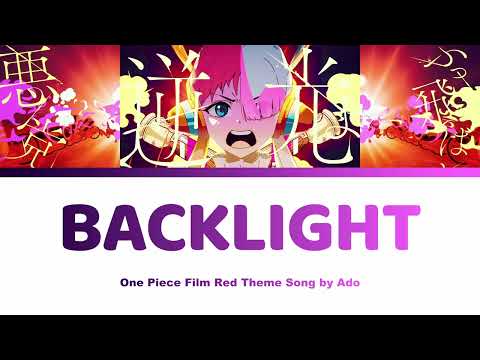 Backlight Lyrics [HD] - ワンピース One Piece Film Red | Ado