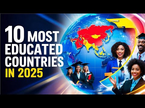 Top 10 Most EDUCATED Countries in the World 2025 Revealed!