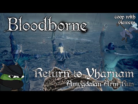 🔴Chalice Dungeons With Chat 【 Bloodborne 】 Amygdalan Arm - Stream 4 ► PS5