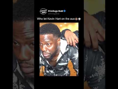 Who let Kevin Hart on the aux😭💀