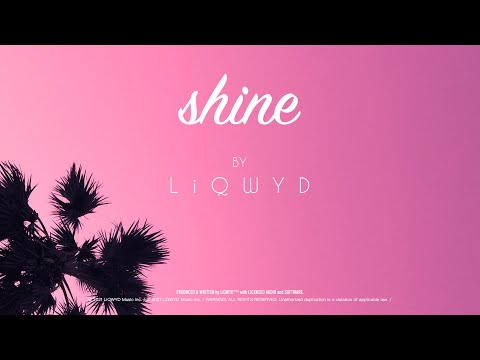 LiQWYD - Shine [Official]