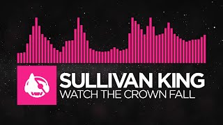 [Drumstep] - Sullivan King - Watch The Crown Fall [Thrones Of Blood LP]