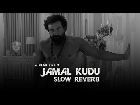 Abrar Entry - Jamal Kudu Slow Reverb