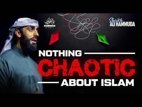 Nothing Chaotic About Islam | Sheikh Ali Hammuda | Winter Conference