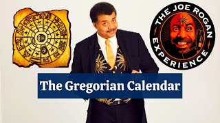 The Gregorian Calendar | JRE & Neil deGrasse Tyson