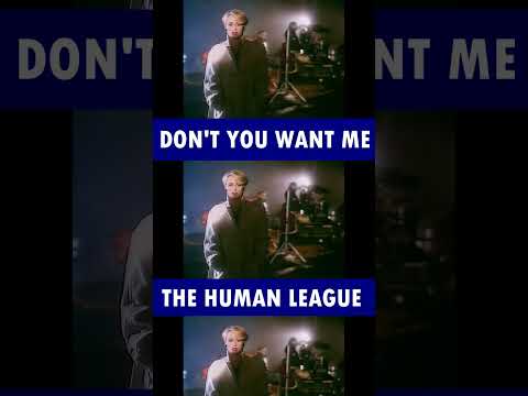 Don't You Want Me - The Human League