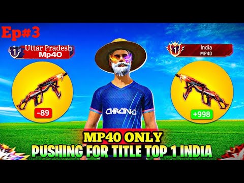 INDIA TOP 1 PUSHING IN MP40 👿||| WEAPON GLORY KISI KARE IN MP40 ME (Ep-3)