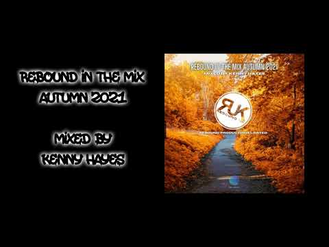 Kenny Hayes - Rebound In The Mix - Autumn 2021