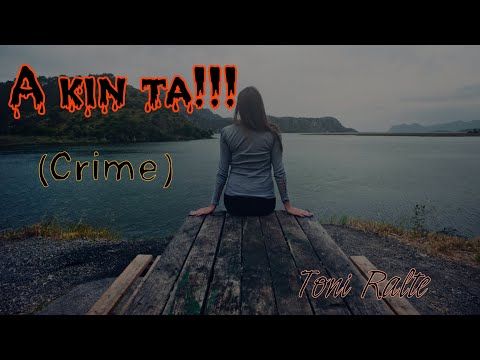 A kin ta!!! | Crime | Short story | Ziaktu : Toni Ralte