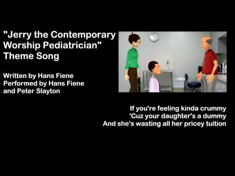 "Jerry The Contemporary Worship Pediatrician" Theme Song