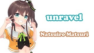 [Natsuiro Matsuri] - unravel / TK