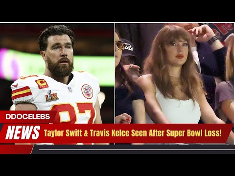 Taylor Swift & Travis Kelce Back Together in Public!