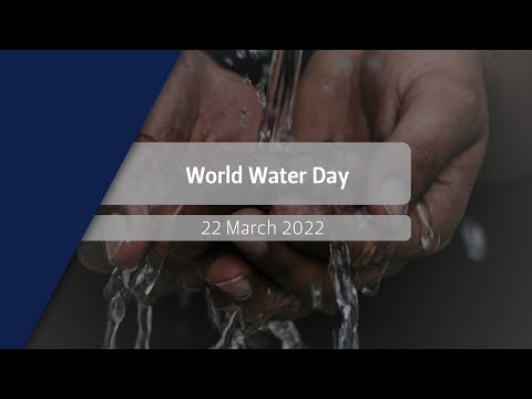 #WorldWaterDay World Water Day 2022