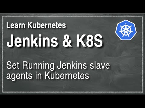 [ Kube 25 Discussion 1.1 ] Running Jenkins slave agents in Kubernetes