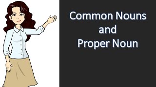 Common and Proper Nouns