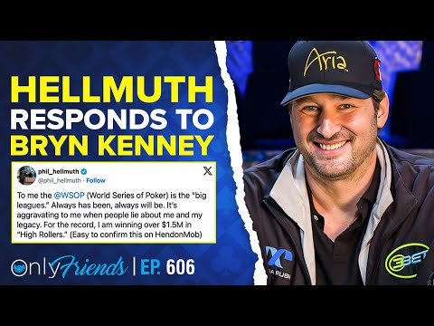 Bryn Kenney Challenges Phil Hellmuth's Legacy | Only Friends Pod Ep #606 | Solve for Why