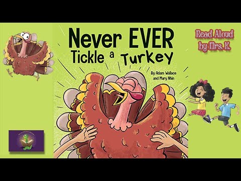 NEVER EVER TICKLE A TURKEY read aloud - A Kids Funny Rhyming Thanksgiving picture book read along