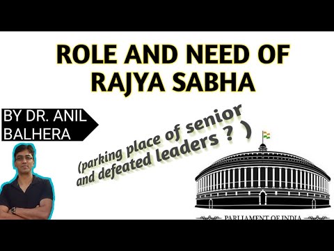 Role and Need of Rajya Sabha/ To continue or disband?