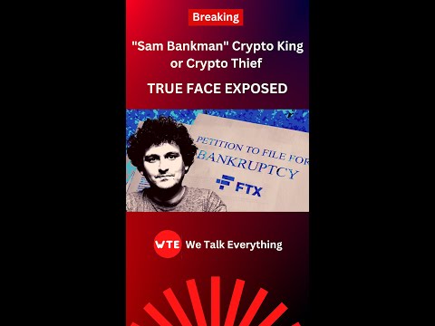 Is "Sam Bankman" Crypto "King" or Crypto "Thief" - True Face Exposed